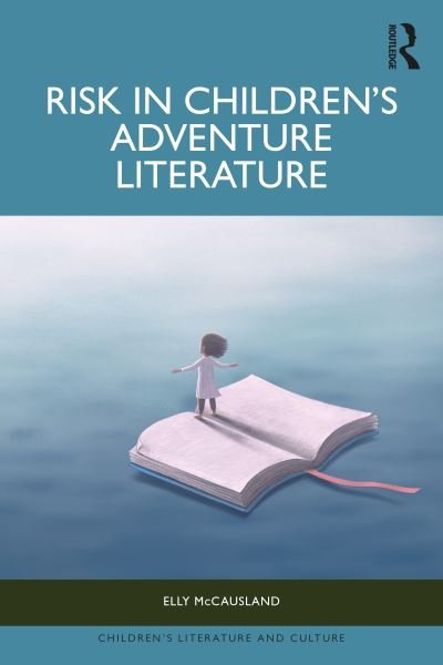 Cover for Elly McCausland · Risk in Children’s Adventure Literature - Children's Literature and Culture (Hardcover Book) (2024)