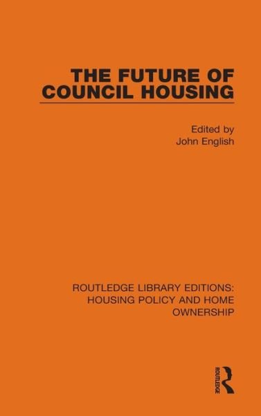 Cover for John English · The Future of Council Housing - Routledge Library Editions: Housing Policy and Home Ownership (Inbunden Bok) (2021)
