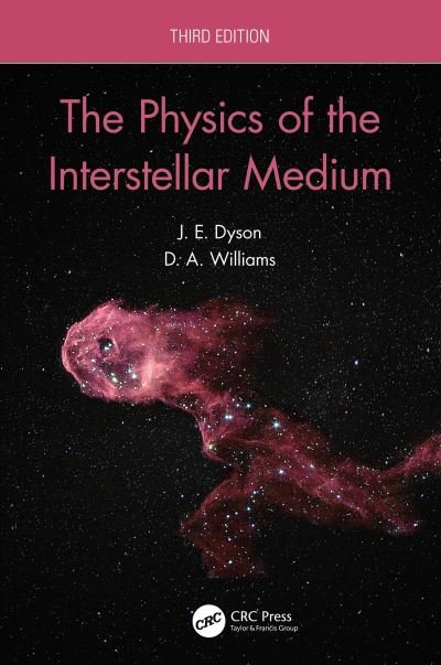 Cover for Dyson, J.E. (Dept of Physics and Astronomy, University of Leeds, UK) · The Physics of the Interstellar Medium (Paperback Book) (2020)
