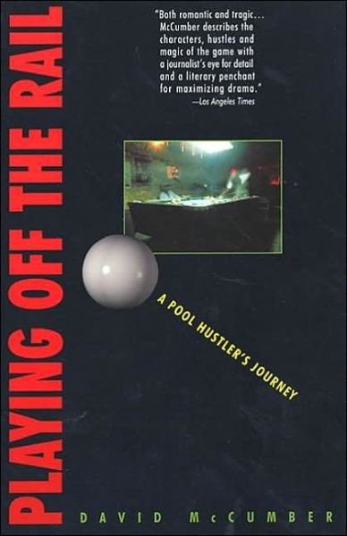 Playing off the Rail: a Pool Hustler's Journey - David Mccumber - Books - It Books - 9780380729234 - April 1, 1997