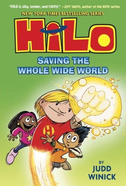 Cover for Judd Winick · Hilo Book 2: Saving the Whole Wide World - Hilo (Hardcover bog) (2016)