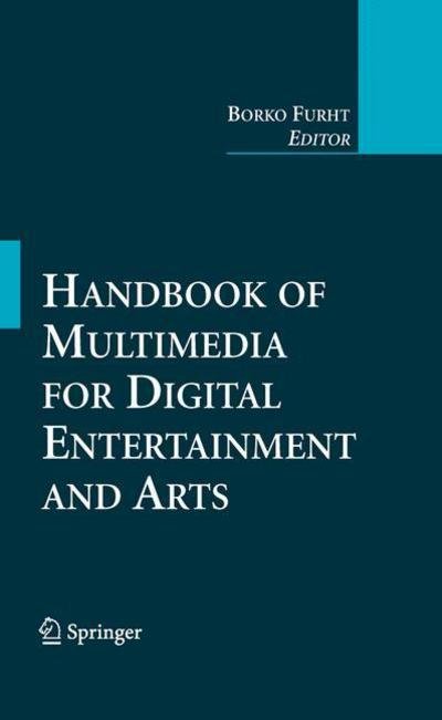 Cover for Borko Furht · Handbook of Multimedia for Digital Entertainment and Arts (Hardcover Book) [2009 edition] (2009)
