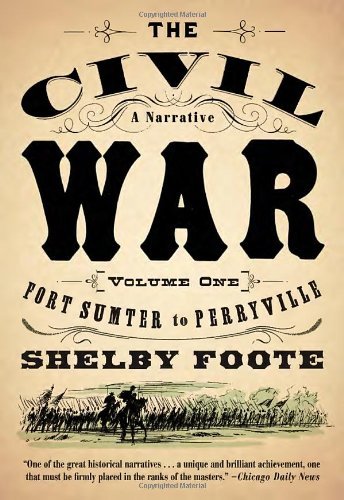 Cover for Shelby Foote · The Civil War: a Narrative: Volume 1: Fort Sumter to Perryville (Vintage Civil War Library) (Paperback Book) [1st Vintage Books Ed edition] (1986)