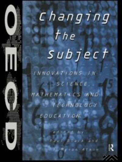 Cover for P J Black · Changing the Subject: Innovations in Science, Maths and Technology Education (Paperback Bog) (1996)
