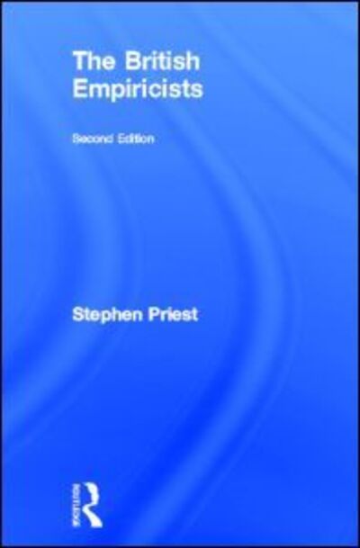 Cover for Priest, Stephen (Blackfriars Hall, University of Oxford, UK) · The British Empiricists (Hardcover Book) (2007)