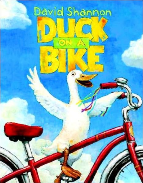 Duck on a Bike - David Shannon - Bøger - Blue Sky Press - 9780439050234 - 1. april 2002