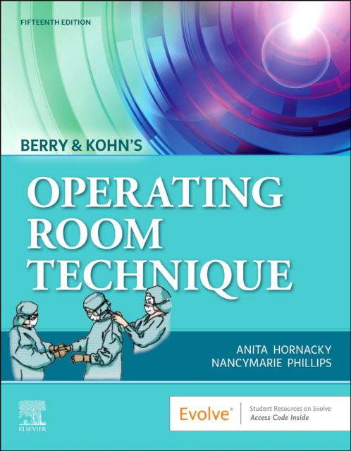 Cover for Hornacky, Anita, BS, RN, CST, CNOR (Perioperative Educator,Surgical Pharmacology and Orthopedics,Lakeland Community College,Kirkland, Ohio) · Berry &amp; Kohn's Operating Room Technique (Paperback Book) (2024)