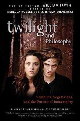 Cover for W Irwin · Twilight and Philosophy: Vampires, Vegetarians, and the Pursuit of Immortality - The Blackwell Philosophy and Pop Culture Series (Pocketbok) (2009)