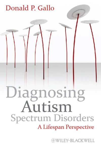 Cover for Gallo, Donald P. (Kasier Permanente's Autism Disorders Screening Service) · Diagnosing Autism Spectrum Disorders: A Lifespan Perspective (Paperback Book) (2010)