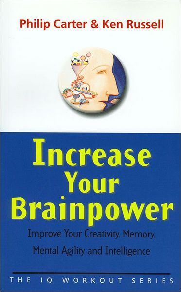 Cover for Philip Carter · Increase Your Brainpower: Improve Your Creativity, Memory, Mental Agility and Intelligence - The IQ Workout Series (Paperback Book) (2001)