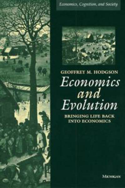 Cover for Geoffrey M. Hodgson · Economics and Evolution: Bringing Life Back into Economics: Bringing Life Back into Economics (Paperback Book) (1996)