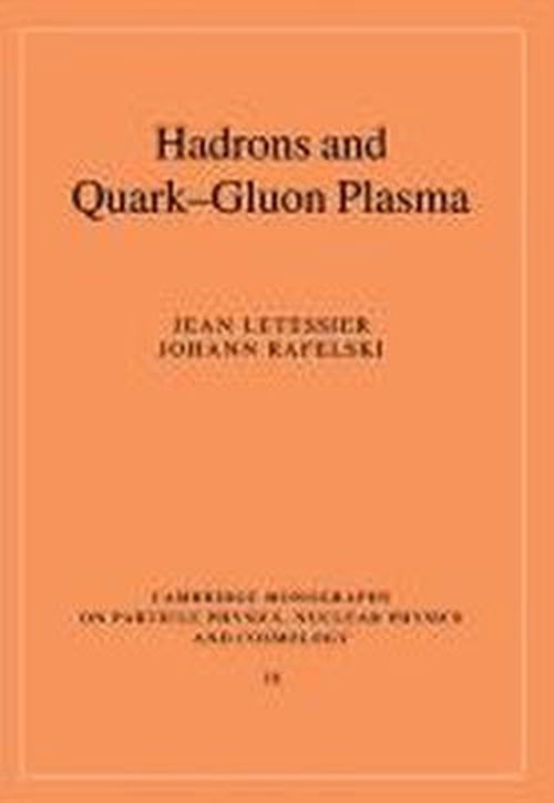 Cover for Letessier, Jean (Universite de Paris VII (Denis Diderot)) · Hadrons and Quark-Gluon Plasma - Cambridge Monographs on Particle Physics, Nuclear Physics and Cosmology (Paperback Book) (2005)