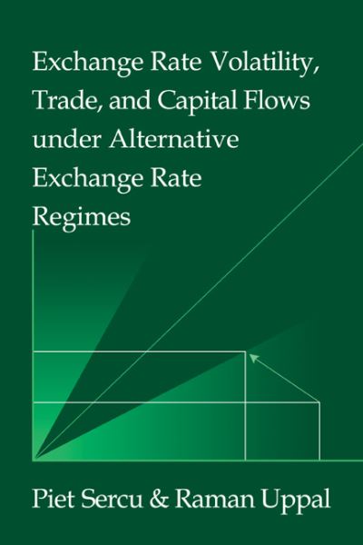 Cover for Sercu, Piet (Katholieke Universiteit Leuven, Belgium) · Exchange Rate Volatility, Trade, and Capital Flows under Alternative Exchange Rate Regimes - Japan-US Center UFJ Bank Monographs on International Financial Markets (Paperback Book) (2006)