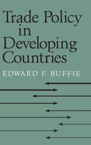 Cover for Buffie, Edward F. (Indiana University) · Trade Policy in Developing Countries (Hardcover Book) (2001)