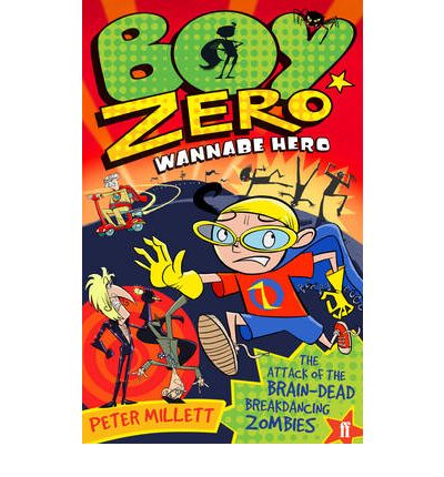 Cover for Peter Millett · Boy Zero Wannabe Hero: The Attack of the Brain-Dead Breakdancing Zombies (Pocketbok) [Main edition] (2010)