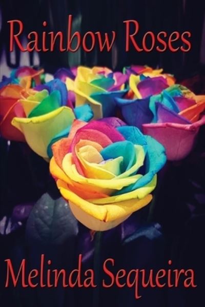 Rainbow Roses - Amazon Digital Services LLC - KDP Print US - Books - Amazon Digital Services LLC - KDP Print  - 9780578283234 - April 18, 2022