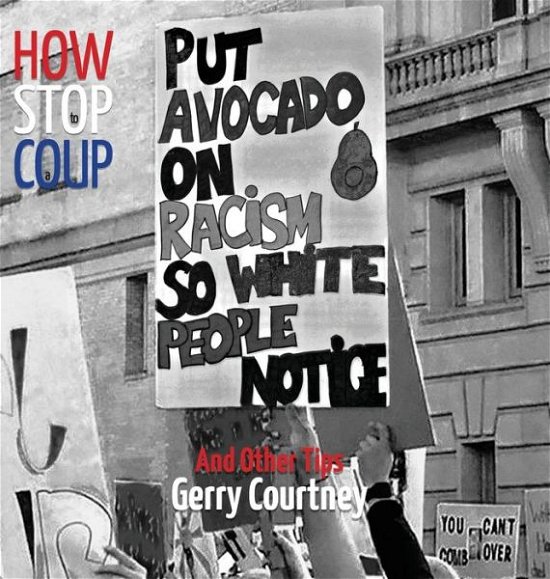 Cover for Gerry Courtney · How to Stop a Coup... : And Other Tips (Gebundenes Buch) (2019)