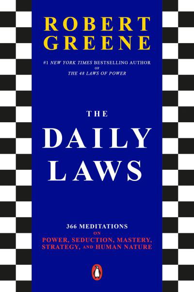 The Daily Laws: 366 Meditations on Power, Seduction, Mastery, Strategy, and Human Nature - Robert Greene - Kirjat -  - 9780593299234 - tiistai 5. syyskuuta 2023