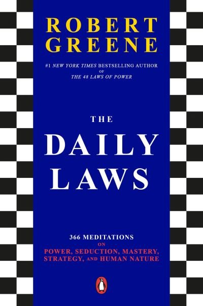 The Daily Laws: 366 Meditations on Power, Seduction, Mastery, Strategy, and Human Nature - Robert Greene - Bøker -  - 9780593299234 - 5. september 2023