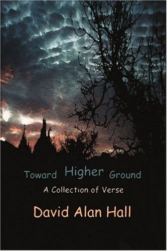 Cover for David Alan Hall · Toward Higher Ground: a Collection of Verse (Paperback Book) (2001)