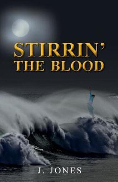 Cover for J. Jones · Stirrin' the Blood (Paperback Bog) (2016)