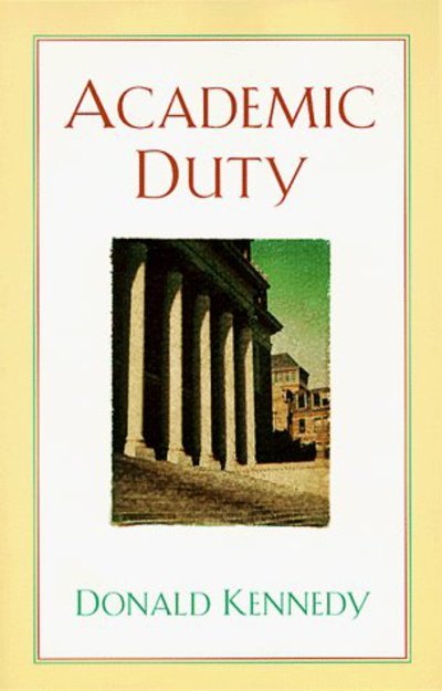 Cover for Kennedy, Donald, PhD · Academic Duty (Paperback Book) (1999)