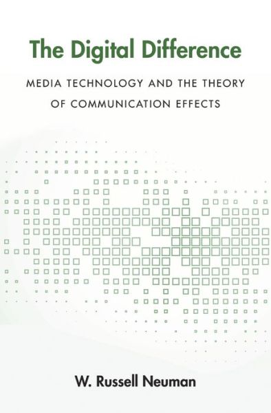 Cover for W. Russell Neuman · The Digital Difference: Media Technology and the Theory of Communication Effects (Paperback Book) (2018)