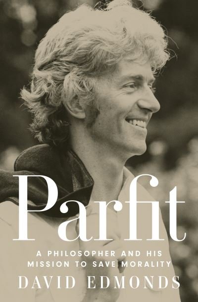 Cover for David Edmonds · Parfit: A Philosopher and His Mission to Save Morality (Hardcover Book) (2023)