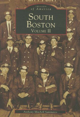 South Boston Volume II (Images of America) - Anthony Mitchell Sammarco - Boeken - Arcadia Publishing - 9780738564234 - 1 juni 2000