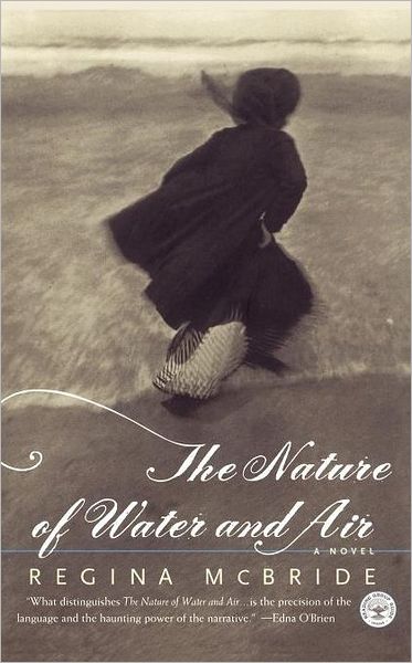 Cover for Regina Mcbride · The Nature of Water and Air: a Novel (Paperback Book) (2001)