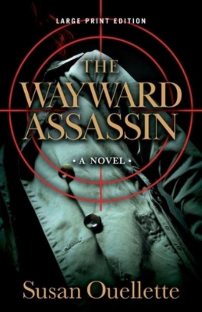 Cover for Susan Ouellette · The Wayward Assassin - Wayward (Paperback Book) [Large Print edition] (2022)