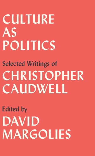 Cover for Christopher Caudwell · Culture as Politics : Selected Writings (Inbunden Bok) (2017)