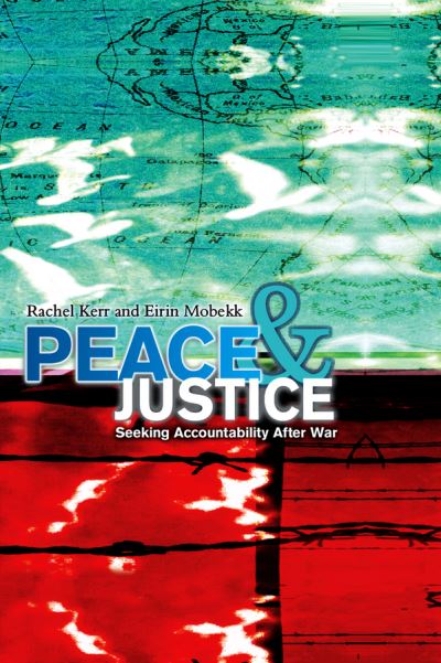 Cover for Kerr, Rachel (Kings College, London) · Peace and Justice (Taschenbuch) (2007)