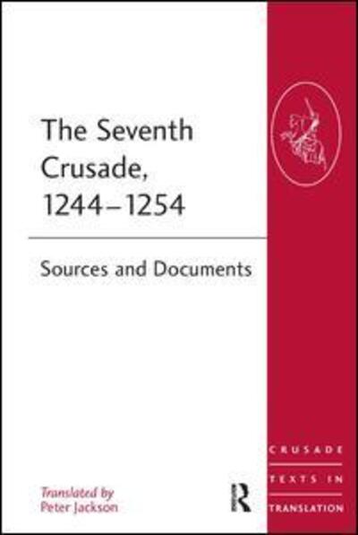 Cover for Peter Jackson · The Seventh Crusade, 1244–1254: Sources and Documents - Crusade Texts in Translation (Paperback Bog) (2009)