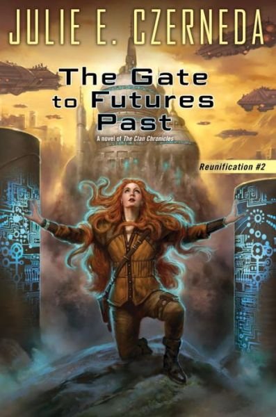 Cover for Julie E. Czerneda · The Gate to Futures Past - Reunification (Pocketbok) (2017)