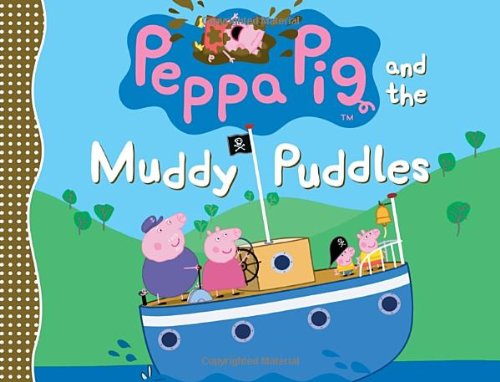 Cover for Candlewick Press · Peppa Pig and the Muddy Puddles (Hardcover Book) (2013)