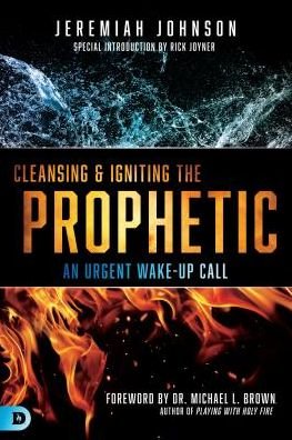 Cover for Jeremiah Johnson · Cleansing and Igniting the Prophetic : An Urgent Wake-Up Call (Taschenbuch) (2018)