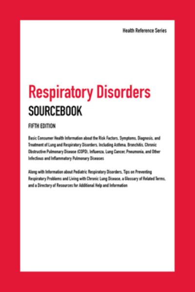 Respiratory Disorders Sourcebook, 5th Ed. - Angela Williams - Books - Omnigraphics, Inc. - 9780780817234 - September 1, 2019