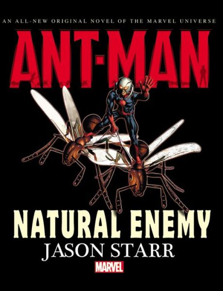 Cover for Jason Starr · Ant-man: Natural Enemy Prose Novel (Hardcover Book) (2015)