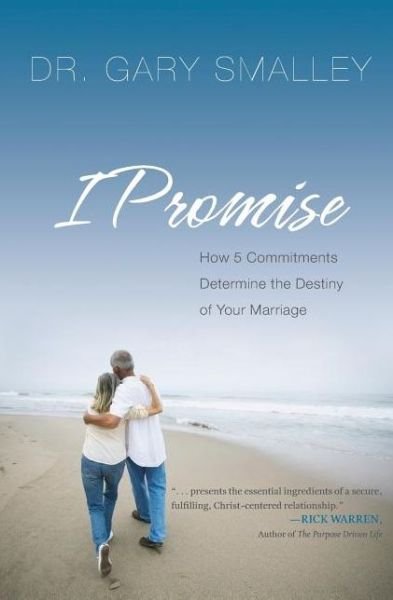 Cover for Gary Smalley · I Promise: How Five Commitments Determine the Destiny of Your Marriage (Paperback Book) (2007)