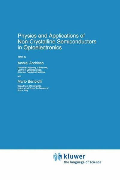 Cover for Nato Advanced Research Workshop on Physics and Applications of Non-crystalline Semiconductors in Optoelectronics · Physics and Applications of Non-Crystalline Semiconductors in Optoelectronics - Nato Science Partnership Subseries: 3 (Hardcover Book) [1997 edition] (1997)