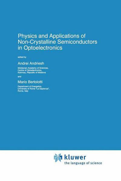 Physics and Applications of Non-Crystalline Semiconductors in Optoelectronics - Nato Science Partnership Subseries: 3 - Nato Advanced Research Workshop on Physics and Applications of Non-crystalline Semiconductors in Optoelectronics - Books - Springer - 9780792346234 - July 31, 1997