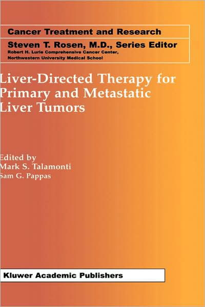 Mark S Talamonti · Liver-Directed Therapy for Primary and Metastatic Liver Tumors - Cancer Treatment and Research (Innbunden bok) [2001 edition] (2001)