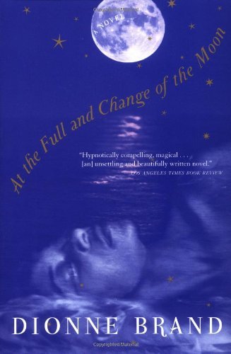 At the Full and Change of the Moon - Dionne Brand - Böcker - Grove Press / Atlantic Monthly Press - 9780802137234 - 14 augusti 2000