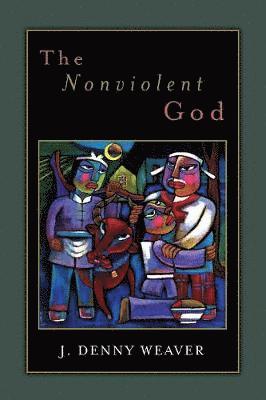 Cover for J. Denny Weaver · The Nonviolent God (Paperback Book) (2013)