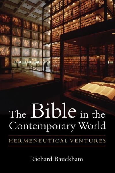 Cover for Bauckham Richard Bauckham · Bible in the Contemporary World: Hermeneutical Ventures (Paperback Book) (2015)