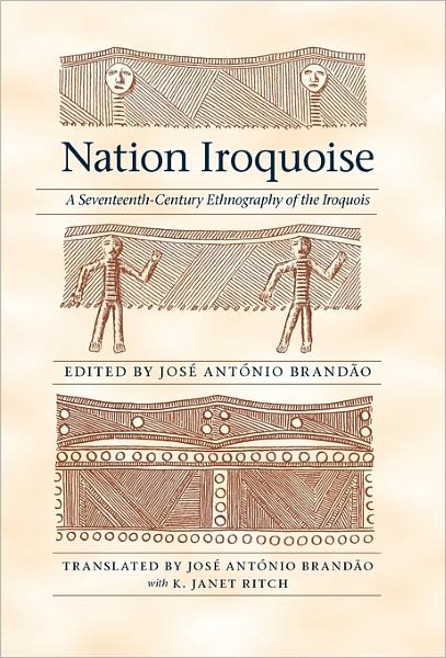 Cover for Jose Antonio Brandao · Nation Iroquoise: A Seventeenth-Century Ethnography of the Iroquois - The Iroquoians and Their World (Innbunden bok) (2003)