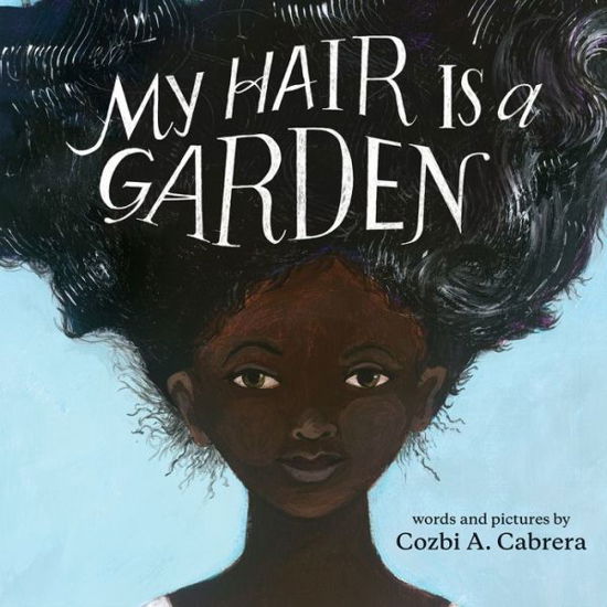 Cover for Cozbi A. Cabrera · My Hair is a Garden (Gebundenes Buch) (2018)