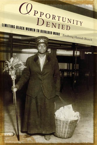 Cover for Enobong Branch · Opportunity Denied: Limiting Black Women to Devalued Work (Pocketbok) (2011)
