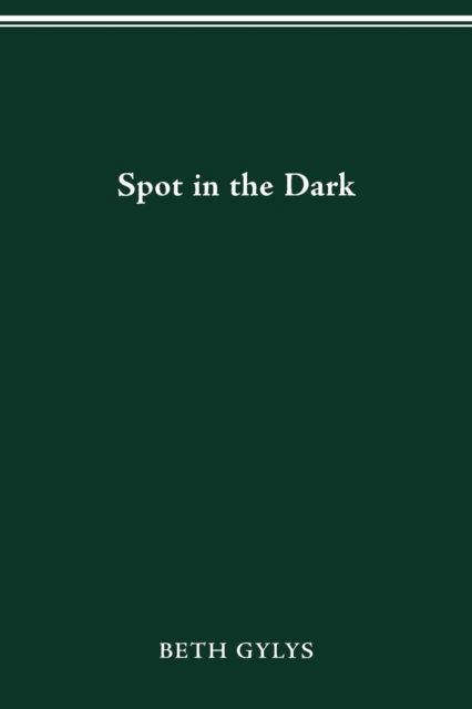 Cover for Beth GYLYS · Spot in the Dark (Book) (2021)